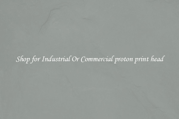 Shop for Industrial Or Commercial proton print head