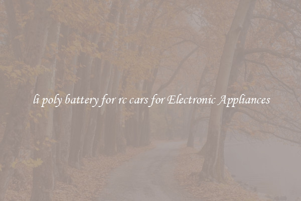li poly battery for rc cars for Electronic Appliances