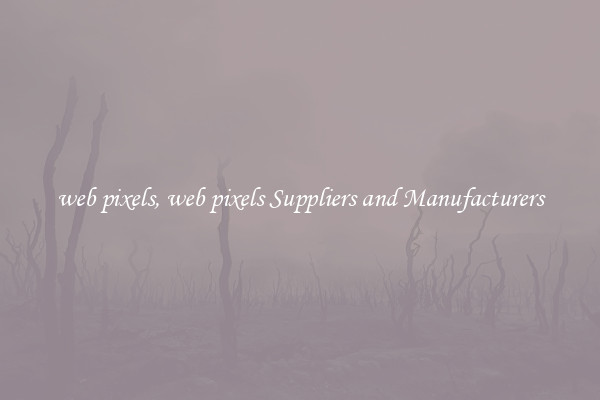 web pixels, web pixels Suppliers and Manufacturers