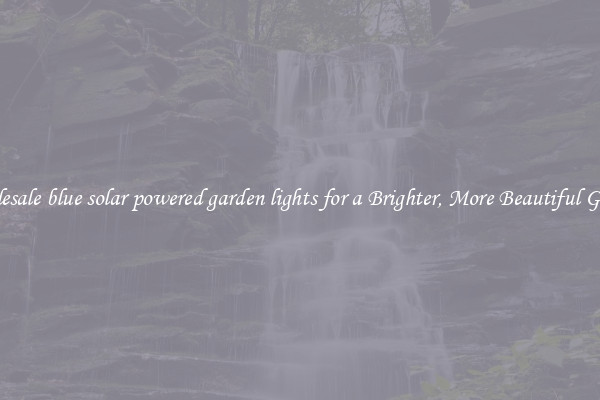 Wholesale blue solar powered garden lights for a Brighter, More Beautiful Garden
