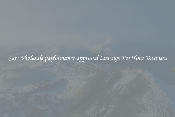 See Wholesale performance approval Listings For Your Business