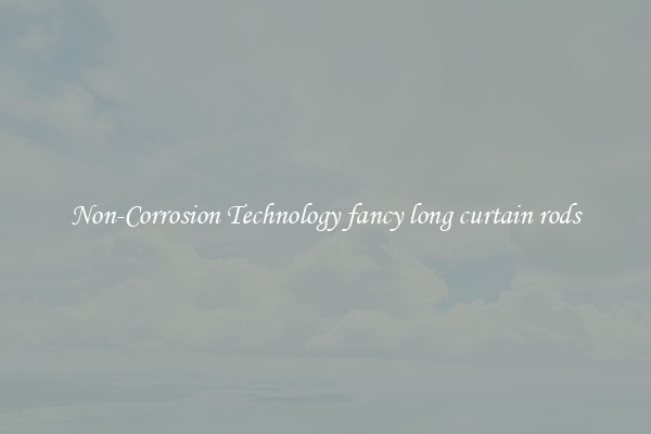 Non-Corrosion Technology fancy long curtain rods