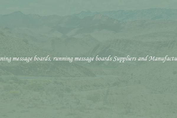 running message boards, running message boards Suppliers and Manufacturers