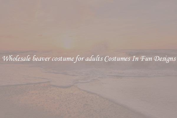 Wholesale beaver costume for adults Costumes In Fun Designs