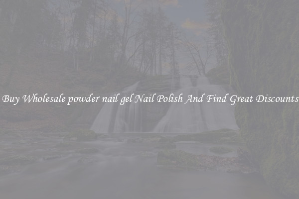 Buy Wholesale powder nail gel Nail Polish And Find Great Discounts