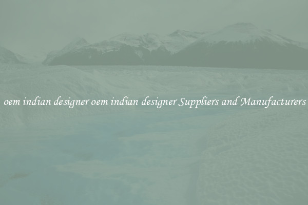 oem indian designer oem indian designer Suppliers and Manufacturers