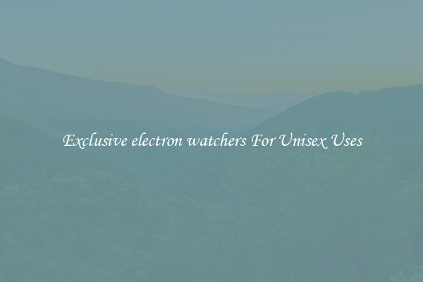 Exclusive electron watchers For Unisex Uses