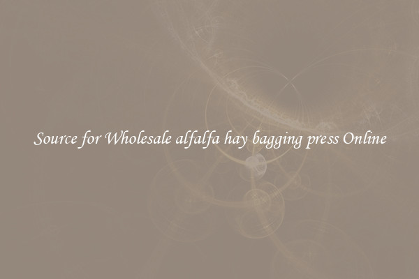 Source for Wholesale alfalfa hay bagging press Online