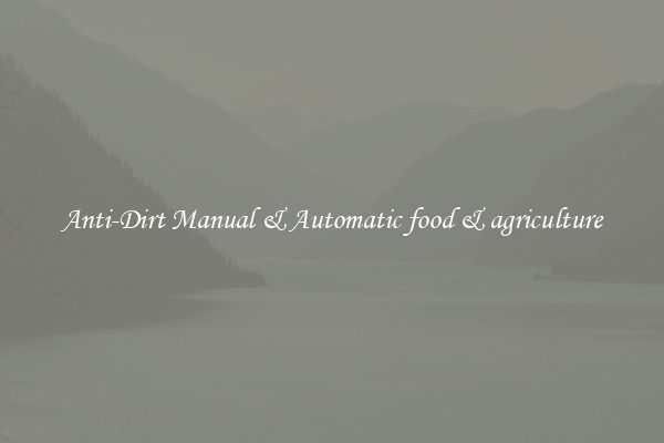 Anti-Dirt Manual & Automatic food & agriculture