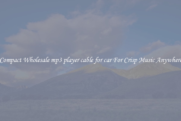 Compact Wholesale mp3 player cable for car For Crisp Music Anywhere