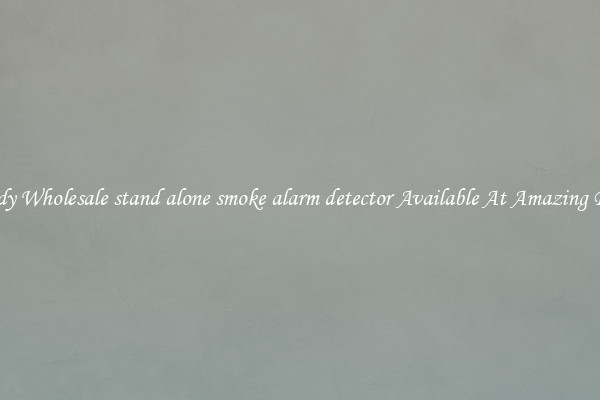 Handy Wholesale stand alone smoke alarm detector Available At Amazing Prices