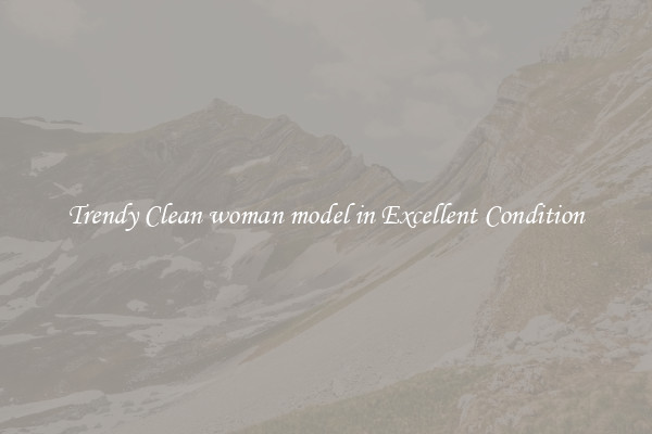 Trendy Clean woman model in Excellent Condition